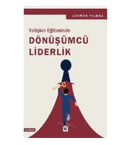 Yetişkin Eğitiminde Dönüşümcü Liderlik