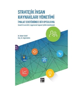 Stratejik İnsan Kaynakları Yönetimi İmalat Sektöründe Bir Uygulama