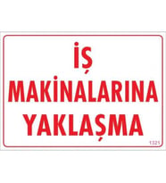 İş Makinalarına Yaklaşma Uyarı Levhası 25x35 KOD:1321