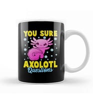 You Sure Axolotl Questions Cute & Funny Fish Pun Kupa Bardak Porselen