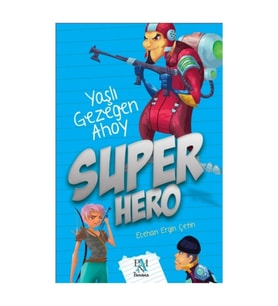 Süper Hero Yaşlı Gezegen Ahoy - Ecehan Çetin