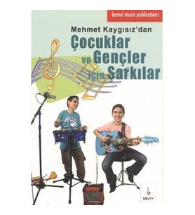 ÇOCUKLAR VE GENÇLER İÇİN ŞARKILAR