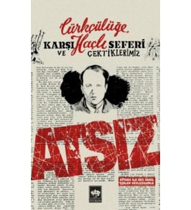 Türkçülüğe Karşı Haçlı Seferi ve Çektiklerimiz