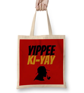 Yippee Ki Yay Mother Fucker Quote 2022 Bez Çanta Uzun Saplı