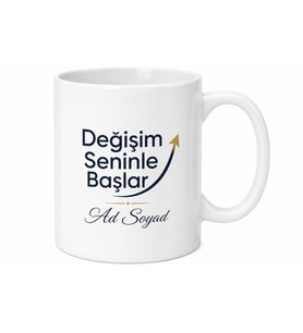 Değişim Seninle Başlar Yazılı Kupa Bardak Motivasyon Hediye