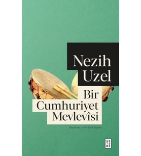 Bir Cumhuriyet Mevlevîsi
