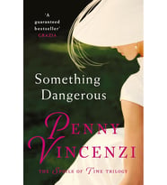 Something Dangerous: Scandal, Secrets And Forbidden Love In The Epic Second Novel Of Bestselling The