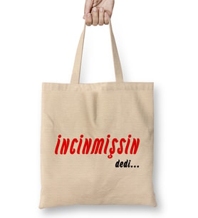 İncinmişsin Dedi 01 Bez Çanta Uzun Saplı