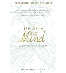 Peace Of Mind: Learn Mindfulness From Its Original Master