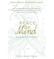 Peace Of Mind: Learn Mindfulness From Its Original Master