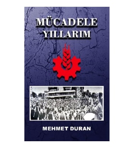 Mücadele Yıllarım