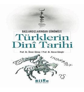 Türklerin Dini Tarihi - Başlangıçlarından Günümüze
