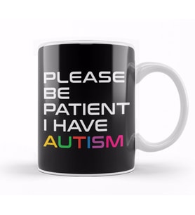 Please Be Patient I Have Autism White On Black 01 Kupa Bardak Porselen