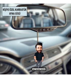Kişiye Özel Karikatür Erkek Ayna Süsü – Araç İçi Esprili Hediyelik