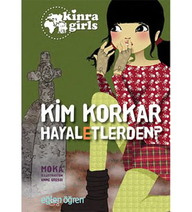 Kinra Girls 4 - Kim Korkar Hayaletlerden