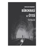 Çıkmazlar Karşısında Bürokrasi ve Ötesi