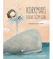 Korkmayı Bıraktığım Gün