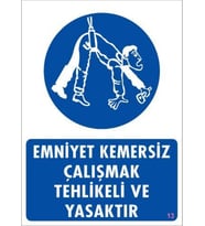 Emniyet Kemersiz Çalışma Uyar Levhası 25x35 KOD:13