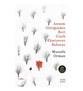 Annem Gittiğinden Beri  Çiçek Ekmiyoruz Bahçeye