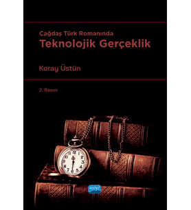 Çağdaş Türk Romanında Teknolojik Gerçeklik