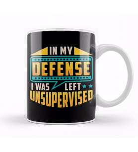 In My Defense I Was Left Unsupervised Troublemaker Kupa Bardak Porselen