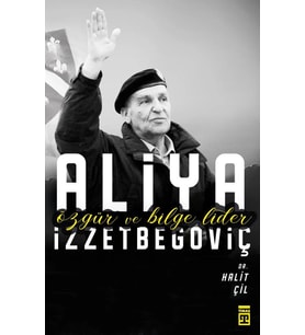 Özgür Ve Bilge Lider Aliya İzzetbegoviç Halit Çil Timaş