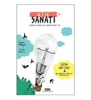 Atık Sanatı /Gündelik Nesnelere Yeniden Hayat Ver