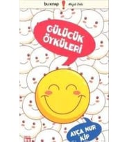 Gülücük Öykülerİ - Ayça Nur Kip