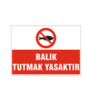 Balık tutmak yasaktır, isg uyarı levhası
