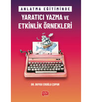 Anlatma Eğitiminde YARATICI YAZMA VE ETKİNLİK ÖRNEKLERİ