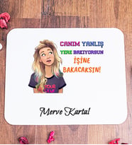 Kişiye Özel İşine Bakıcaksın Tasarım Esprili Mouse Pad