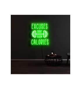 EXCUSES DONT BURN CALORIES Yazılı ve Şekilli Neon Tabela