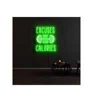 EXCUSES DONT BURN CALORIES Yazılı ve Şekilli Neon Tabela