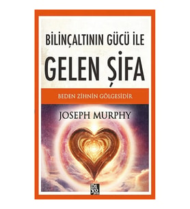 Bilinçaltının Gücü İle Gelen Şifa