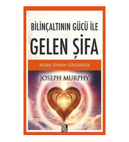 Bilinçaltının Gücü İle Gelen Şifa