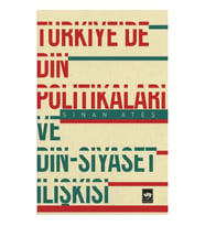 Türkiye'de Din Politikaları ve Din - Siyaset İlişkisi