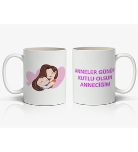 Anneler Günün Kutlu Olsun Anneciğim Yazılı 1 Adet Annelerin Kalbini Isıtacak Tasarım Hediyelik Kupa