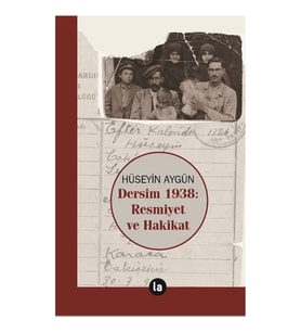 Dersim 1938 - Resmiyet ve Hakikat