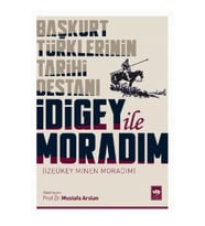 İdigey ile Moradım - Başkurt Türklerinin Tarihi Destanı