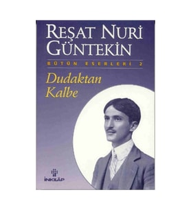 Dudaktan Kalbe Reşat Nuri Güntekin,