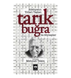 Edebiyatın Yolları Taştan - Tarık Buğra ile Söyleşiler
