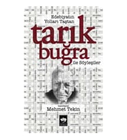 Edebiyatın Yolları Taştan - Tarık Buğra ile Söyleşiler