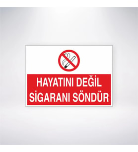 Hayatını Değil Sigaranı Söndür 21x28 Arkası Yapışkanlı Levha