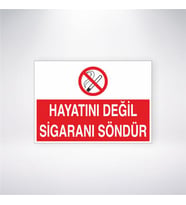 Hayatını Değil Sigaranı Söndür 21x28 Arkası Yapışkanlı Levha