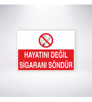Hayatını Değil Sigaranı Söndür 21x28 Arkası Yapışkanlı Levha