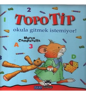 Topo Tip - Okula Gitmek İstemiyor