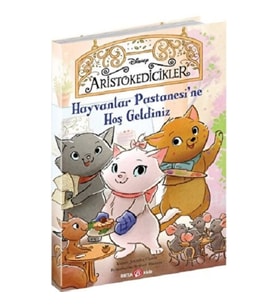 DISNEY -ARİSTOKEDİCİKLER HAYVANLAR PASTANESİNE HOŞ GELDİNİZ