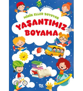 Minik Eller Boyuyor – Yaşantımız Boyama Kitabı (Örnek Resimli)