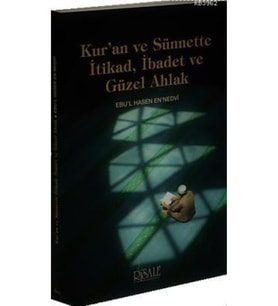 Kur'an Ve Sünnette Itikad, Ibadet Ve Güzel Ahlak