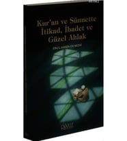 Kur'an Ve Sünnette Itikad, Ibadet Ve Güzel Ahlak